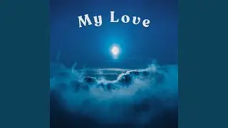 My Love