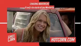 CHASING MAVERICKS | Il surf e la storia di Jay Moriarity | HOT CORN