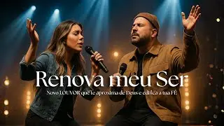 Renova o Meu Ser | Worship e Adoração de Entrega Profunda