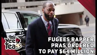 Fugees Rapper Pras Ordered to Pay $64 Million After Foreign Lobbying Conviction + More