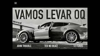 JHON TROUBLE, TEO NO BEAT FEAT 12 FUROS VAMOS LEVAR OQ Instrumental