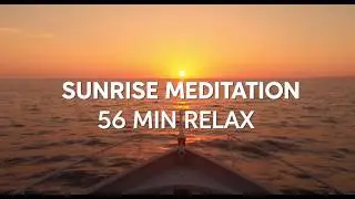 Sunrise to Sunset at Sea ⛵ 56 min Relaxing Music & Water Sounds \ Медитация от рассвета до заката