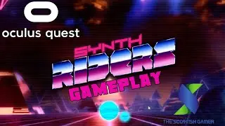 Synth Riders Gameplay On The Oculus Quest
