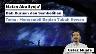 MATAN ABU SYUJA' (127); HUKUM MENGAMBIL BAGIAN TUBUH HEWAN