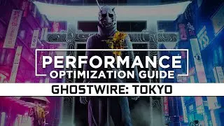 Ghostwire: Tokyo | How to Reduce Lag and Boost Game Performance