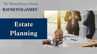 Money Power - Estate Planning: Protecting your Legacy