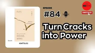 Kintsugi: The Beauty of Life&rsquo;s Scars | Turn Cracks into Power | Learn Lightning Podcast