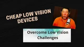 😀The most Useful Cheap low vision devices