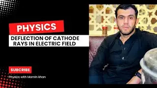 Deflection of Cathode rays in Electric field #by #mominkhan #cathode #rays @PhysicsWallah