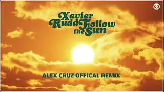 Xavier Rudd - Follow The Sun (Alex Cruz Official Remix)