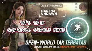 GARENA UNDAWN - TIPS TRIK SURVIVAL STABLE ZONE MODE @UndawnID @Secretlabchairs