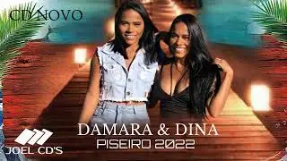 DAMARA & DINA - REPERTÓRIO NOVO 2022, PISEIRO TOP [JOEL CD'S.