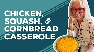 Love & Best Dishes: Chicken, Squash, & Cornbread Casserole Recipe | Chicken Recipes for Dinner Easy