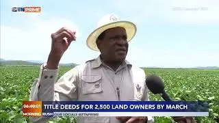 Title deeds for 2,500 land owners by March