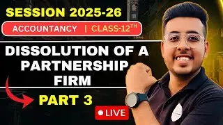 🎯Dissolution of a Partnership Firm| Chapter 7|Journal Entries,& its Important Questions,full fledged