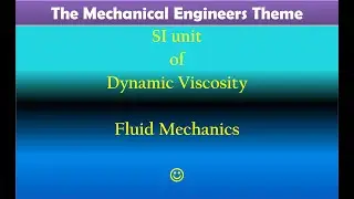SI unit of Dynamic Viscosity - Fluid Mechanics 😄😄😄