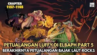 PETUALANGAN LUFFY DI ELBAPH PART 5 | BERAKHIRNYA PETUALANGAN BAJAK LAUT ROCKS