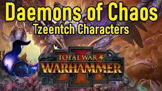 Daemons of Chaos - All Possible Legendary Lords (Tzeentch) Total War Warhmammer 3