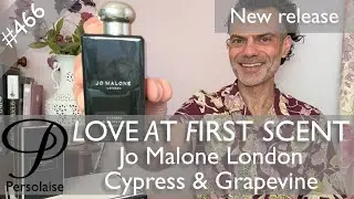 Обзор духов Jo Malone London Cypress & Grapevine (2024) на Persolaise Love At First Scent, ep 466