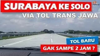 Tol Trans Jawa - Surabaya ke Solo lewat Tol Gak sampe 2 jam!!!