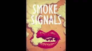 Smoke Signals Produced By Real Talk Inc