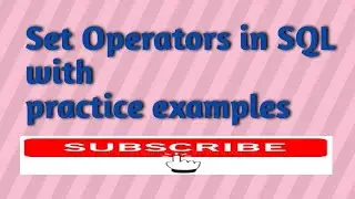 Lect-27 || Set Operators in SQL with practical examples