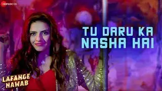 Tu Daru Ka Nasha Hai | Lafange Nawab | Robin Shohi & Ravi Sudhachaudhary |Shahid Mallya