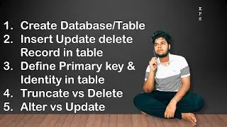 7. Create Database &Table || Insert / Update/Delete Record || Truncate vs Delete || Alter vs Update.