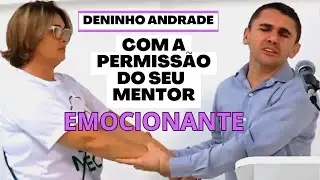 DENINHO  COM A PERMISS&Atilde;O DO SEU MENTOR ESPIRITUAL