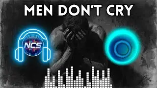 MEN DON&rsquo;T CRY - SILENT STRENGTH | NoCopyrightSongs