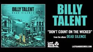 Billy Talent - Don't Count On The Wicked