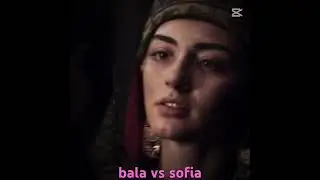 Bala vs sofia&hellip; #kurulsosman #balakhatun #sofia