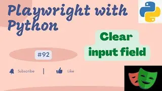 #92  Clear input field using new locator.clear() API | Playwright v1.28 with Python