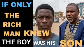 If Only the Rich Man KNEW the Boy was his Son #Africanfolktales #Afrotales