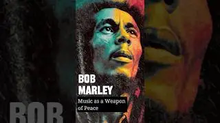 Bob Marley: Music as a Weapon of Peace #shorts #realstory #history #legends