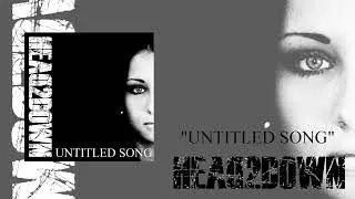 HEAD2DOWN - Untitled Song
