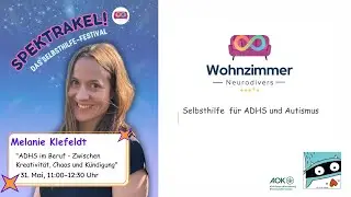 Spektrakel 2025: Melanie Klefeldt &ndash; ADHS im Beruf &ndash; Zwischen Kreativit&auml;t, Chaos und K&uuml;ndigung