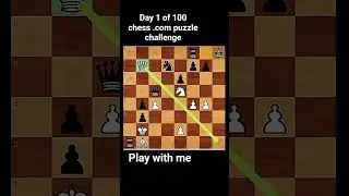 &ldquo;100 Days of Chess Puzzles &ndash; Day 1 | Can I Solve Every Chess.com Challenge?&rdquo;