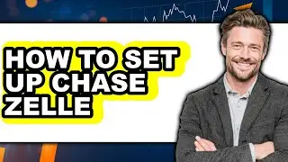 How to Set Up Chase Zelle - Easy Guide