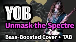 🦍 Bass-Boosted Cover + Bass TAB “Unmask the Spectre” by YOB