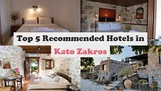 Top 5 Recommended Hotels In Kato Zakros | Best Hotels In Kato Zakros