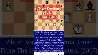 Viktor Korchnoi vs. Irina Krush from the Gibraltar Masters (2007)