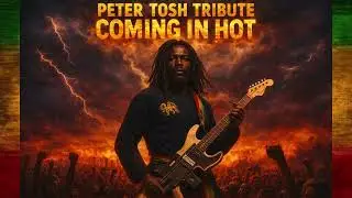 Coming in Hot – Peter Tosh Tribute 2026 | Militant Roots Reggae Anthem Against Babylon