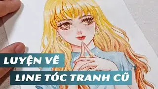 Luyện Vẽ | Vẽ Line Tóc Cho Tranh Cũ - Real Time