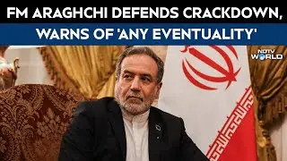 Iran News Today | FM Araghchi Defends Crackdown, Warns Of &lsquo;Any Eventuality&rsquo;