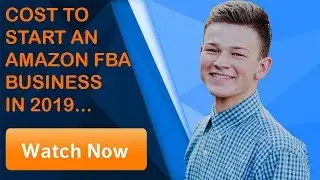 COST TO START AN Amazon FBA BUSINESS IN 2019