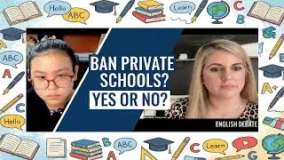 English Debate: Should Private Education Be Banned? | Public vs Private Schools