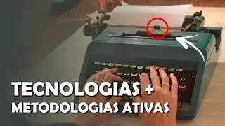 Tecnologias e Metodologias Ativas na Prática - Alguns Exemplos!