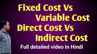 Types of manufacturing cost | Fixed Cost | Variable Cost | Direct Cost | Indirect Cost | in Hindi |