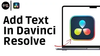 How To Add Text In Davinci Resolve - Full Guide